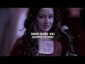 Sunn Raha Hai Female 🥀 ~ Slowed Reverb Lyrical Song ~ Shreya Ghoshal ❤️