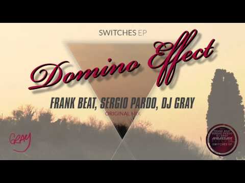 Frank Beat, Sergio Pardo, DJ Gray - Domino Effect (Original Mix)