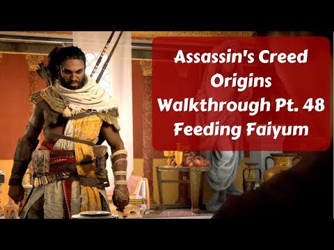 Assassin's Creed Origins Walkthrough Pt 48 Feeding Faiyum