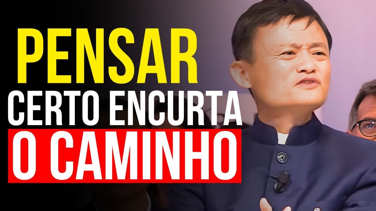 Você economiza 10 anos de fracasso quando muda a forma de pensar — Jack Ma