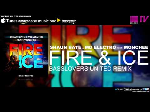 Shaun Bate & MD Electro feat Monchee - Fire & Ice (Basslovers United Remix)
