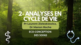 ECO-CONCEPTION DES SOINS 2- Analyses en cycle de vie [Pr Laurent Zieleskiewicz & Dr Manon Roche]