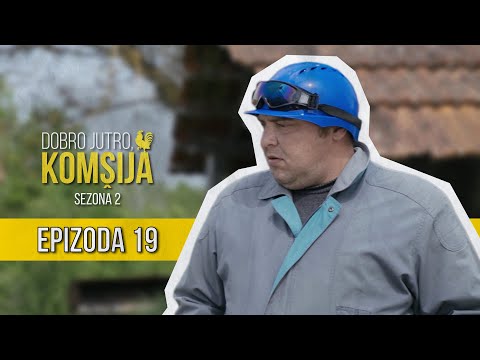 DOBRO JUTRO KOMŠIJA (SEZONA 2) - 19 EPIZODA