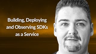Download the video "Building, Deploying and Observing SDKs as a Service | DeveloperSteve Coochin | Conf42 DevOps 2023"