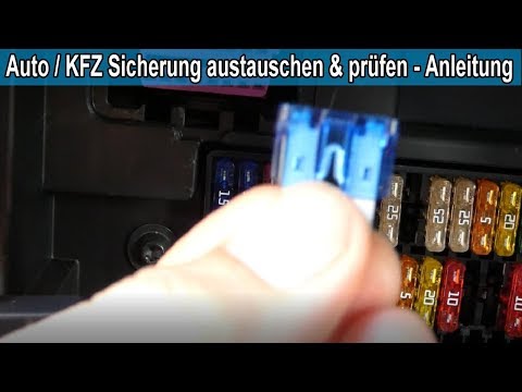 KFZ Sicherung prüfen & austauschen / Auto Sicherung überprüfen & wechseln – Anleitung