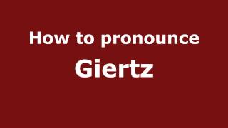 How to pronounce Giertz