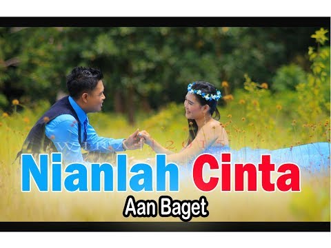 Lagu Dayak Aan Baget - Nianlah Cinta  ( Official Music Video )