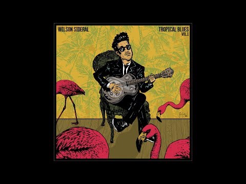 Wilson Sideral - Ela Partiu - Tropical Blues (Vol.1)
