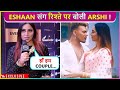 Arshi Khan Reacts On Relationship Rumours With Eshaan Masih Says Haa Couple Hai