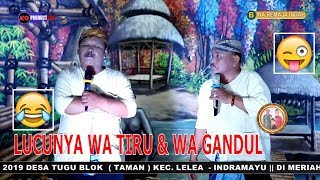 Download lagu WA TIRU & WA GANDUL // ANAKE GANDUL KERJA NING PABRIK WUDUN // BINA REMAJA INDAH mp3