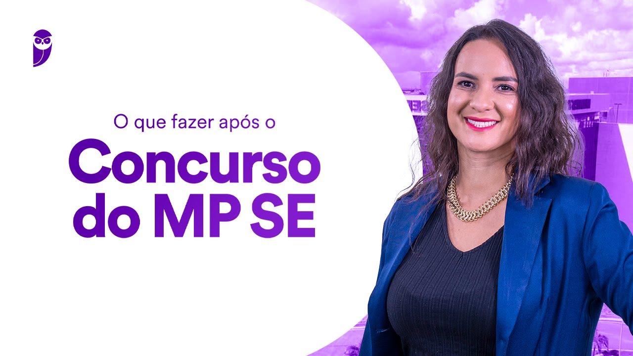 O que fazer após o Concurso do MP SE