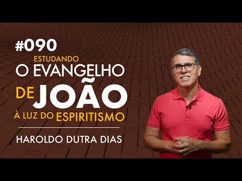 090 - O EVANGELHO DE JOÃO - Haroldo Dutra Dias