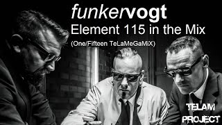 FUNKER VOGT - Element 115 In The Mix (One/Fifteen TeLaMeGaMiX)