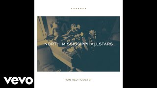 North Mississippi Allstars - Run Red Rooster (Audio)