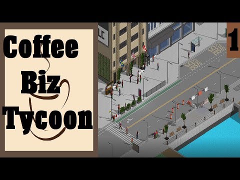 Let's Play: CoffeeBiz Tycoon Part 1: "Time to Brew" - YouTube