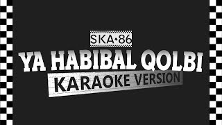 Download lagu SKA 86 - YA HABIBAL QOLBI (Karaoke Version) mp3 Download lagu SKA 86 - YA HABIBAL QOLBI (Karaoke Version) mp3