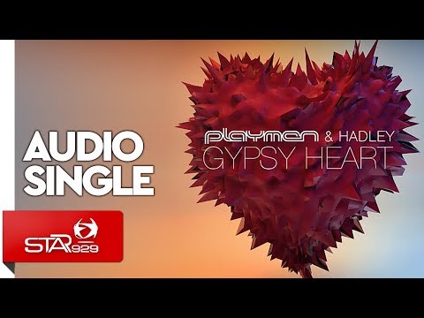 STAR FM 92.9: PLAYMEN & HADLEY - GYPSY HEART // 1η ΜΕΤΑΔΟΣΗ !