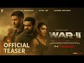WAR 2 Official Teaser Hrithik Roshan X NTR Jr Ayan Mukerji YRF Spy Universe Movie Cruzzer