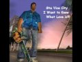 Gta Vice City - I want to know what love is 