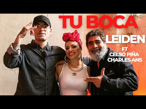 LEIDEN - TU BOCA ft Celso Piña & Charles Ans (Video Oficial)