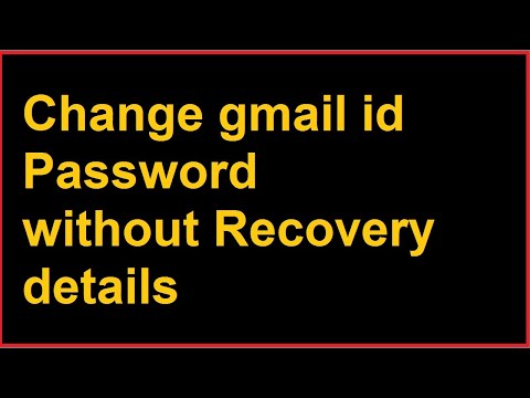 How to change gmail id password without phone number...