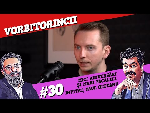Podcast Vorbitorincii #30. Mici aniversări și mari păcăleli. Invitat, Paul Olteanu