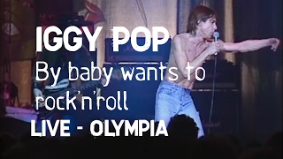 Iggy Pop - My baby wants to rock&#39;n&#39;roll (Olympia)