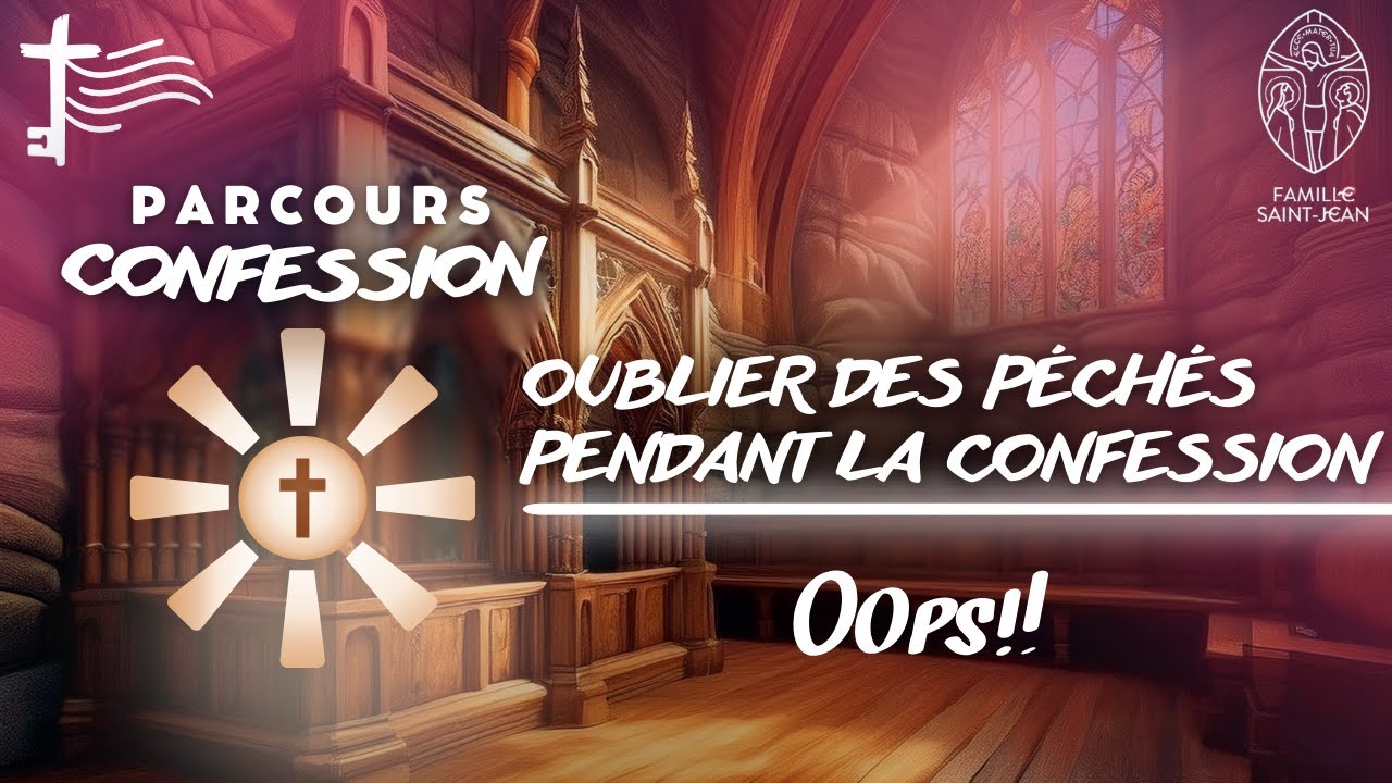 Que faire si j'oublie des péchés pendant ma confession ? + Le pardon Parcours Confession #3