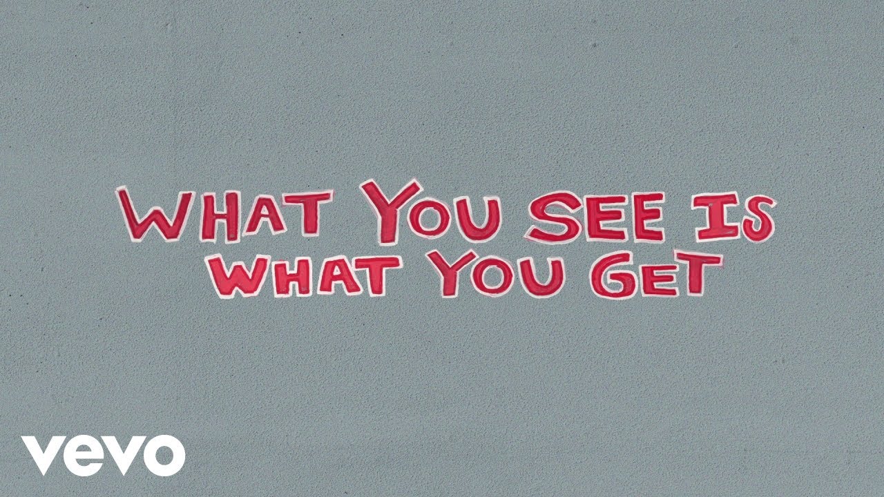 What You See Is What You Get (Lyric Video)