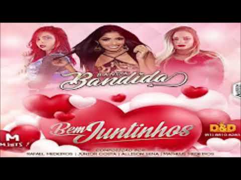 BANDA BANDIDA - BEM JUNTINHOS - MÚSICA NOVA