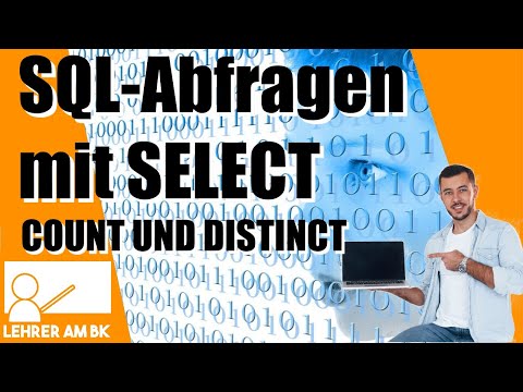 Abfragen in SQL mit SELECT - Teil 5 (COUNT und DISTINCT)