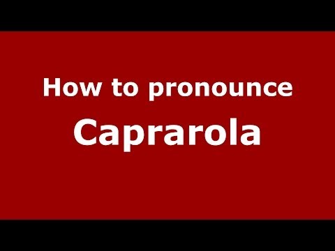 How to pronounce Caprarola (Italian/Italy) - PronounceNames.com
