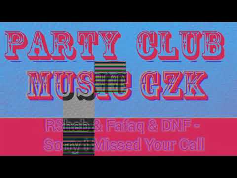 R3hab & Fafaq & DNF - Sorry I Missed Your Call