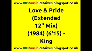 Love &amp; Pride (Extended 12&quot; Mix) - King | 80s Club Mixes | 80s Club Music | 80s Dance Music | 80s Pop