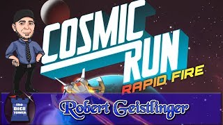 Cosmic Run: Rapid Fire Review - with Robert Geistlinger