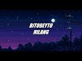 Bitobeyto Hilang LIRIK