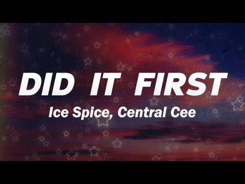 Ice Spice, Central Cee - Did It First (Lyrics)