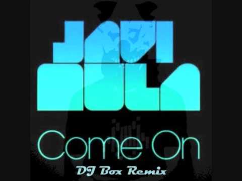 Javi Mula - Come On (DJ Box Remix) [HQ].mp4