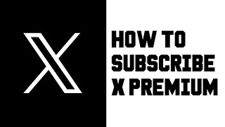 How To Subscribe To X Premium - How To Get Verified Badge on X Step by Step Tutorial