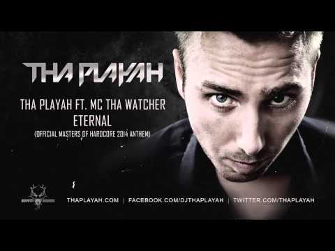Tha Playah ft. MC Tha Watcher - Eternal (Official Masters Of Hardcore 2014 Anthem)