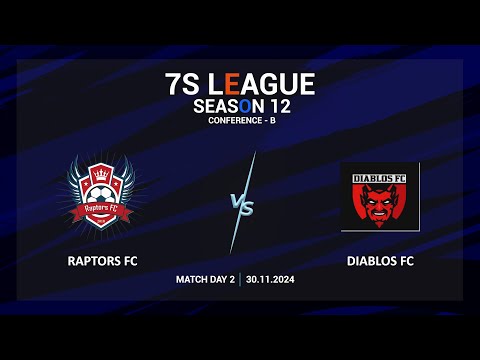 TAL 7s League | Raptors FC vs Diablos FC | Season 12 | Conference 'B' | Matchday 2 | 30.11.2024