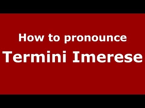 How to pronounce Termini Imerese (Italian/Italy) - PronounceNames.com