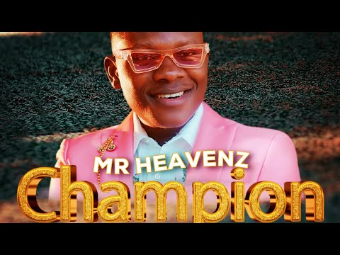 CHAMPION MR HEAVENZ official music video