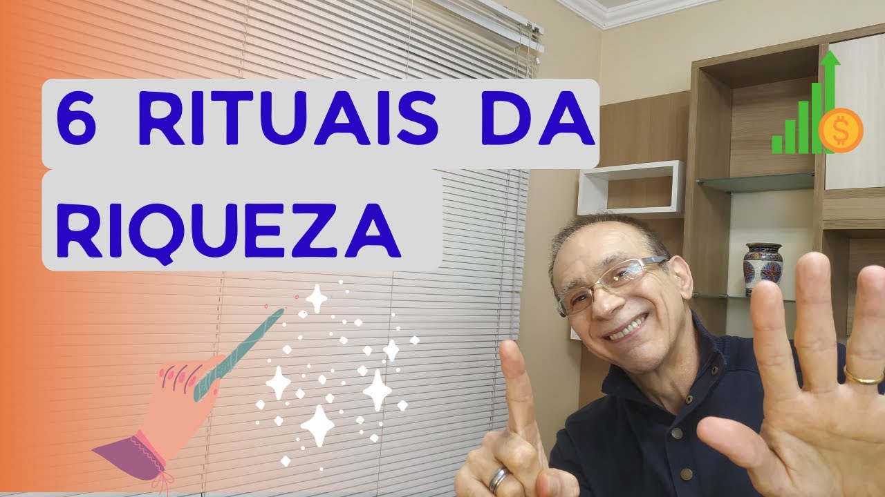6 Rituais Da Riqueza- Conheça, Use e Fique Rico