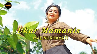 Download lagu Mae Nurhayati - UKUR MAMANIS - Trilogi (2) - @AMIFASTUDIO mp3