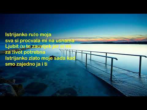 Luka Basi -  Istrijanko ružo moja (tekst, lyrics)