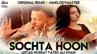 Sochta Hoon _dekhte dekhte Ustad Nusrat Fateh Ali 