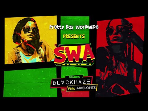 Blvckhaze - SWA ft. Arii Lopez  [Official Audio]