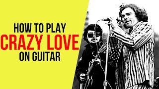 How to Play Crazy Love on Guitar