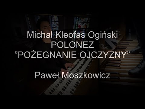 Polonez "Pożegnanie ojczyzny" | M. K. Ogiński | organy Paweł Moszkowicz